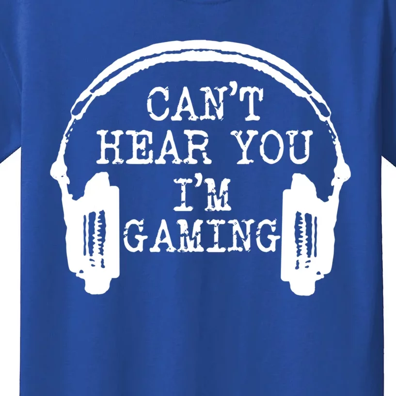 Funny Gamer Headset I Can't Hear You I'm Gaming Meaningful Gift Kids T-Shirt