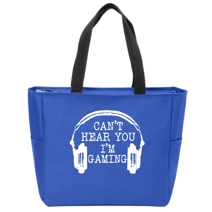 Funny Gamer Headset I Can't Hear You I'm Gaming Meaningful Gift Zip Tote Bag