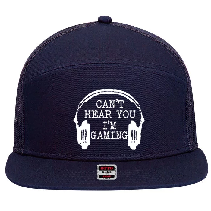 Funny Gamer Headset I Can't Hear You I'm Gaming Meaningful Gift 7 Panel Mesh Trucker Snapback Hat