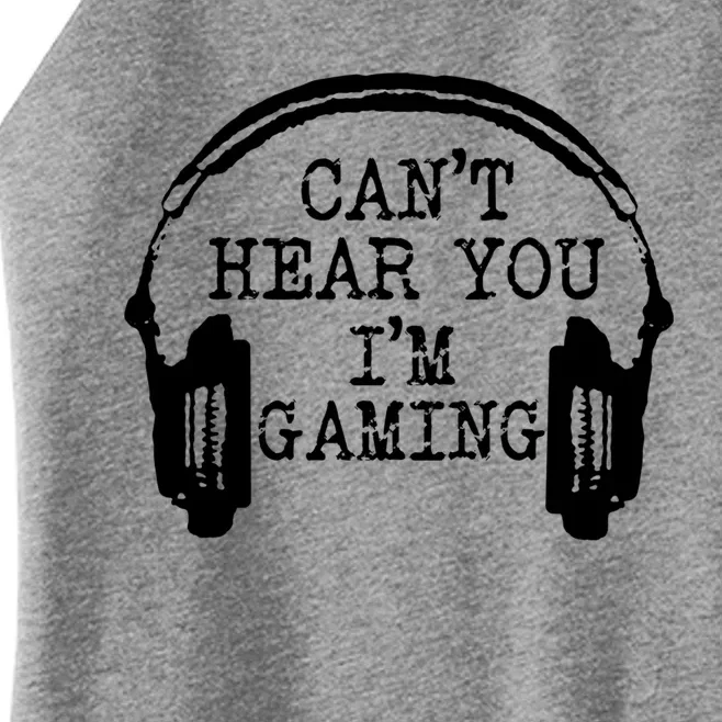 Funny Gamer Headset I Can't Hear You I'm Gaming Meaningful Gift Women’s Perfect Tri Rocker Tank