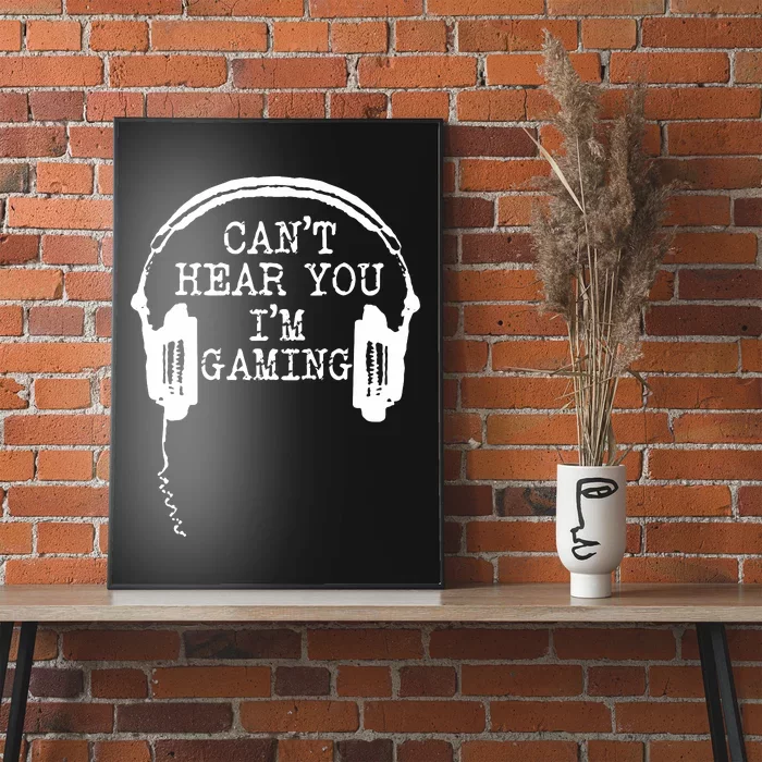 Funny Gamer Headset I CanT Hear You IM Gaming Poster