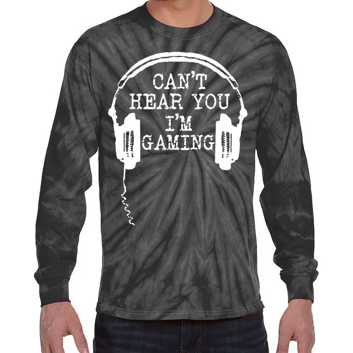 Funny Gamer Headset I CanT Hear You IM Gaming Tie-Dye Long Sleeve Shirt