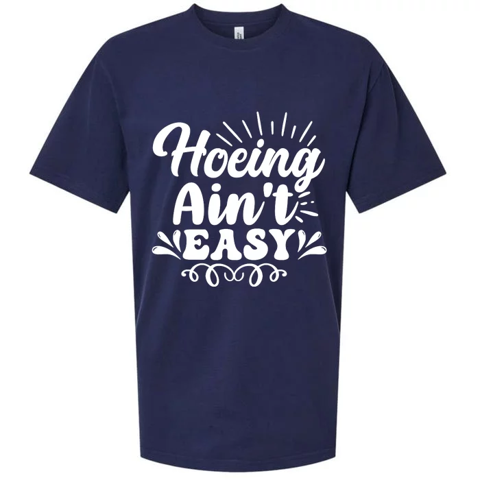 Funny Garden Hoe Hoeing Aint Easy Sueded Cloud Jersey T-Shirt