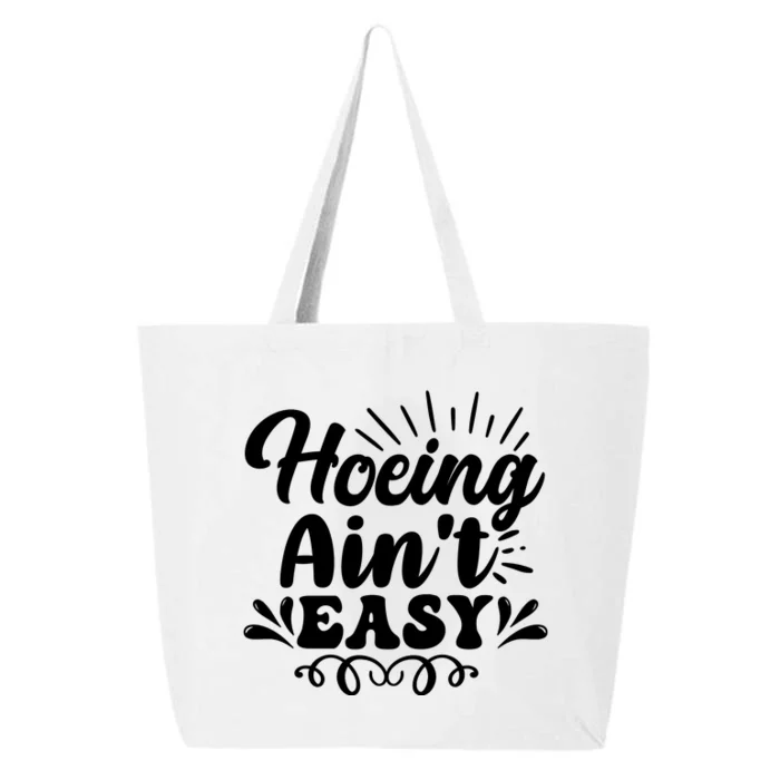 Funny Garden Hoe Hoeing Aint Easy 25L Jumbo Tote