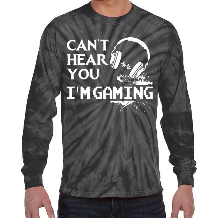 Funny Gamer Headset I Cant Hear You Im Gaming Tie-Dye Long Sleeve Shirt