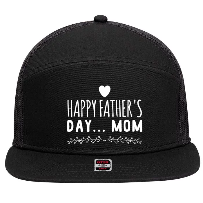 Funny Gift Happy Father's Day Mom 7 Panel Mesh Trucker Snapback Hat