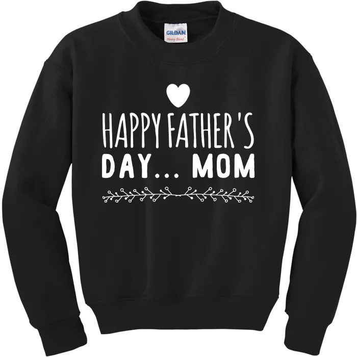 Funny Gift Happy Father's Day Mom Kids Sweatshirt