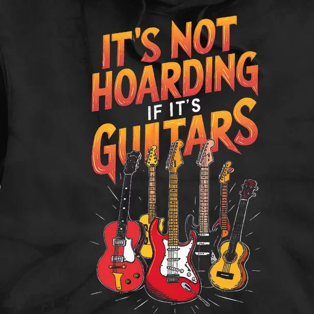 Funny Guitar Hoarding Joke Rock Music Fan Musician Tie Dye Hoodie