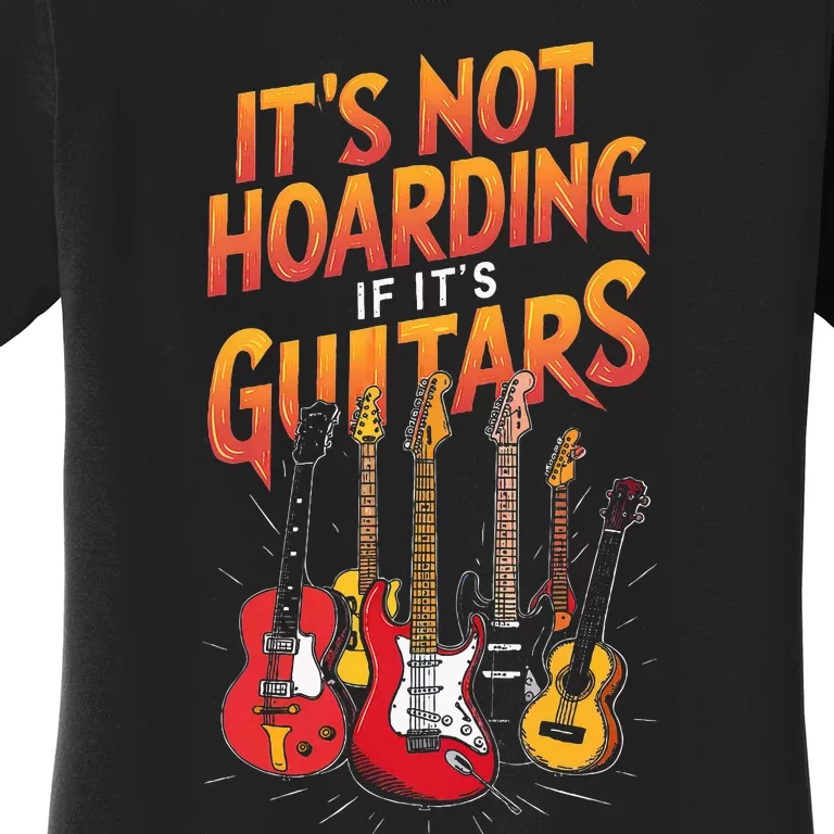 Funny Guitar Hoarding Joke Rock Music Fan Musician Women's T-Shirt