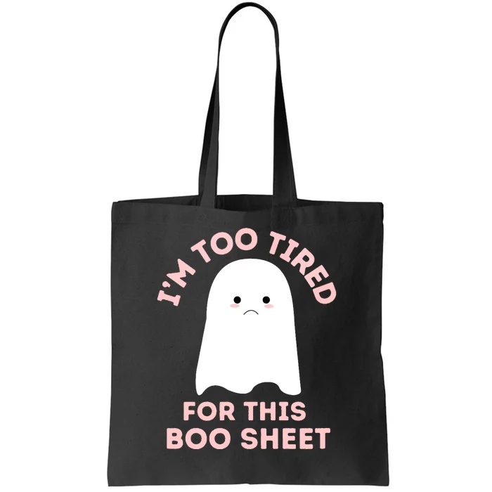 Funny Ghost Halloween Too Tired For This Boo Sheet Gift Tote Bag