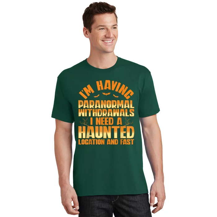 Funny Ghost Hunting Paranormal Quote Haunted Hunter T-Shirt