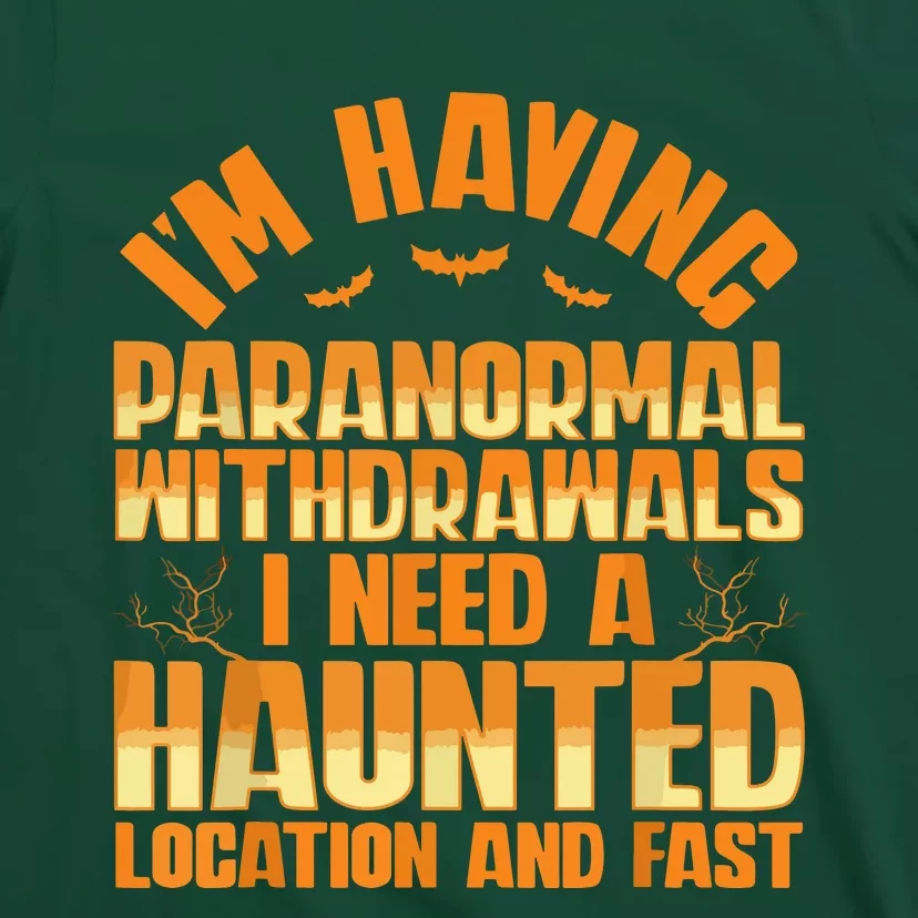 Funny Ghost Hunting Paranormal Quote Haunted Hunter T-Shirt