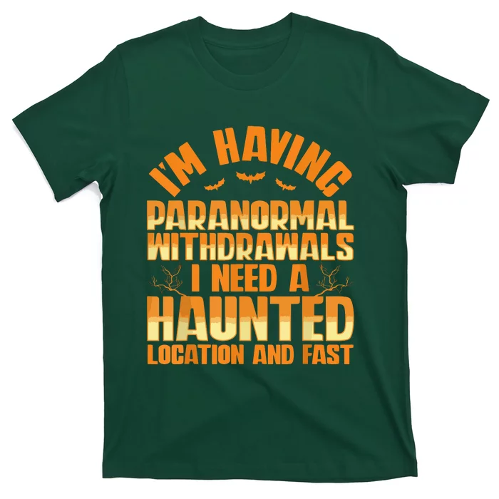 Funny Ghost Hunting Paranormal Quote Haunted Hunter T-Shirt