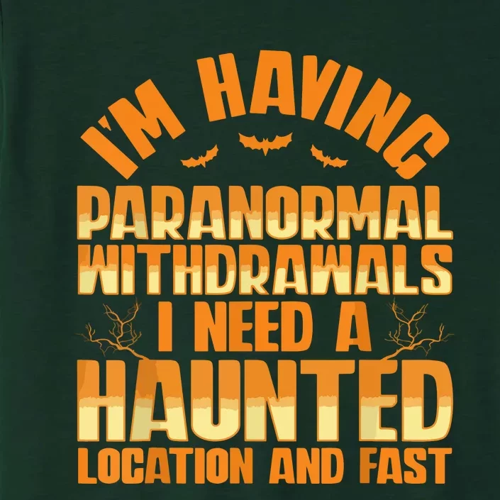 Funny Ghost Hunting Paranormal Quote Haunted Hunter ChromaSoft Performance T-Shirt