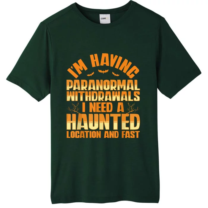 Funny Ghost Hunting Paranormal Quote Haunted Hunter ChromaSoft Performance T-Shirt