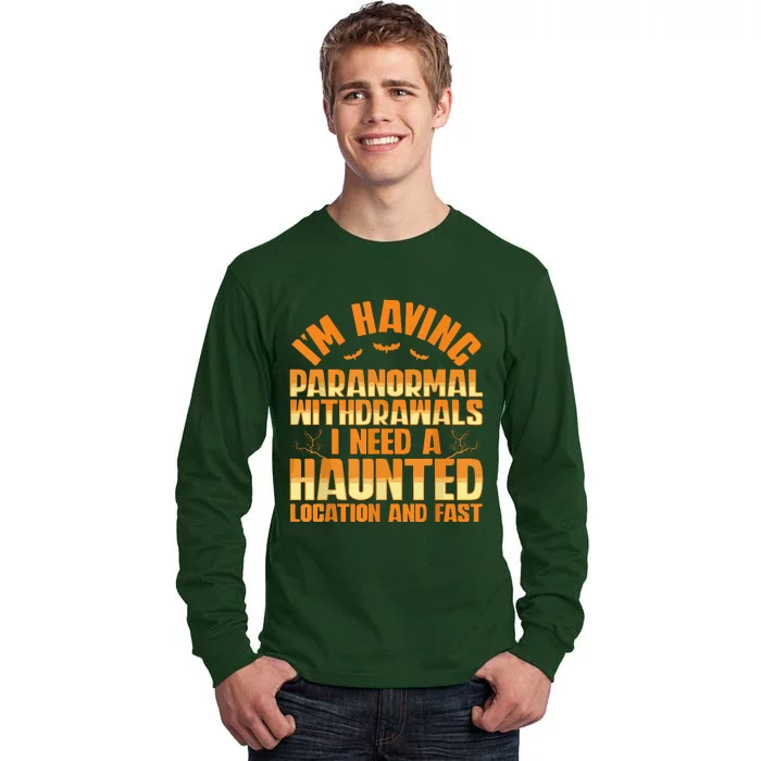 Funny Ghost Hunting Paranormal Quote Haunted Hunter Tall Long Sleeve T-Shirt