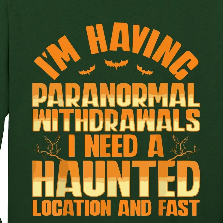 Funny Ghost Hunting Paranormal Quote Haunted Hunter Tall Long Sleeve T-Shirt