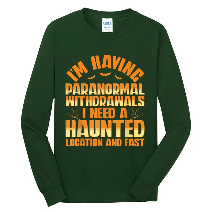 Funny Ghost Hunting Paranormal Quote Haunted Hunter Tall Long Sleeve T-Shirt