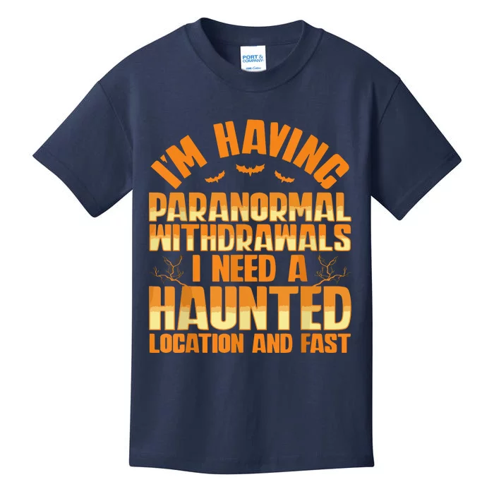 Funny Ghost Hunting Paranormal Quote Haunted Hunter Kids T-Shirt