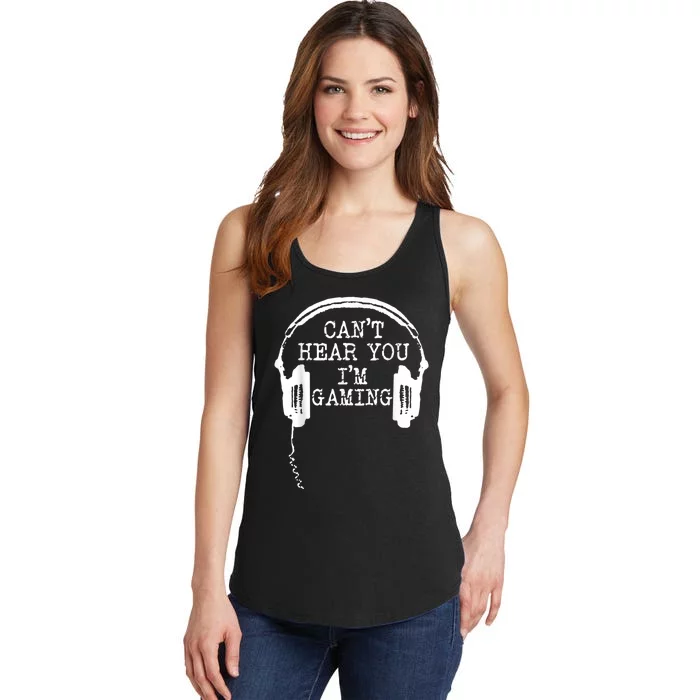 Funny Gamer Headset I Cant Hear You Im Gaming Ladies Essential Tank