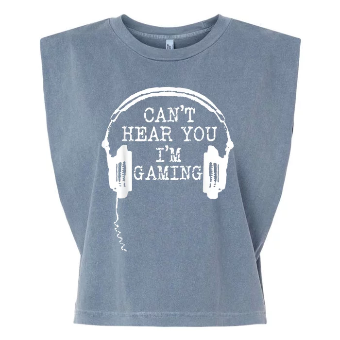 Funny Gamer Headset I Cant Hear You Im Gaming Garment-Dyed Women's Muscle Tee