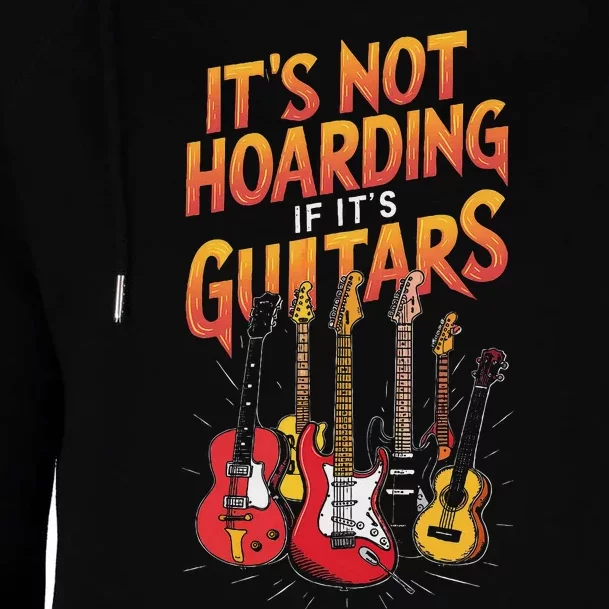 Funny Guitar Hoarding Joke Rock Music Fan Musician Womens Funnel Neck Pullover Hood