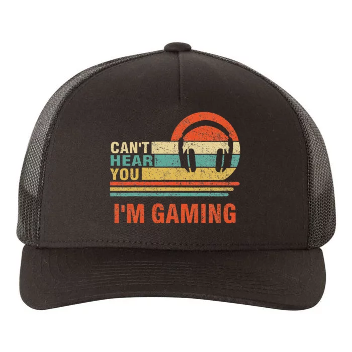 Funny Gamer Headset I CanT Hear You IM Gaming Gift Yupoong Adult 5-Panel Trucker Hat