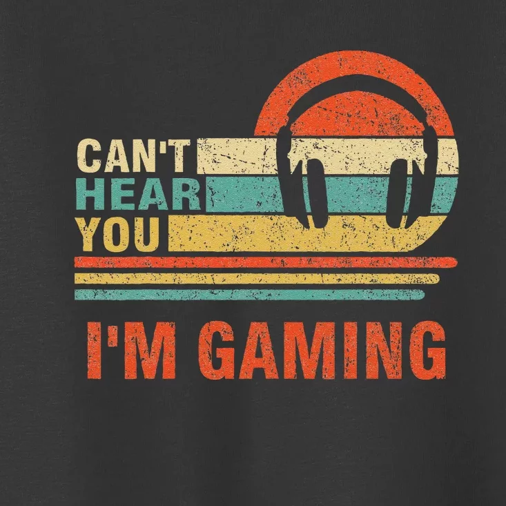 Funny Gamer Headset I CanT Hear You IM Gaming Gift Toddler T-Shirt