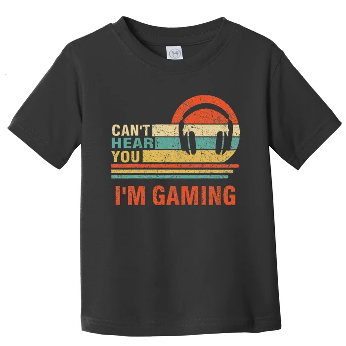 Funny Gamer Headset I CanT Hear You IM Gaming Gift Toddler T-Shirt