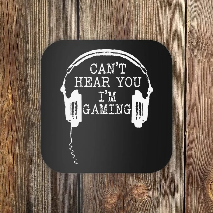 Funny Gamer Headset I CanT Hear You IM Gaming Coaster