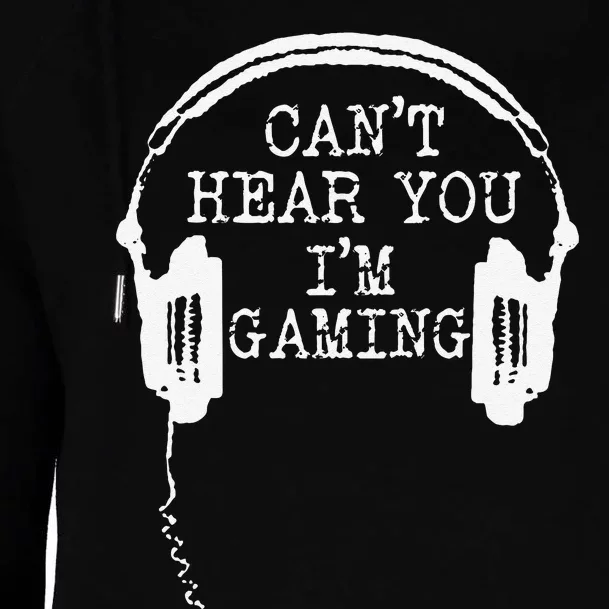 Funny Gamer Headset I CanT Hear You IM Gaming Womens Funnel Neck Pullover Hood