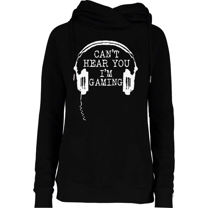 Funny Gamer Headset I CanT Hear You IM Gaming Womens Funnel Neck Pullover Hood