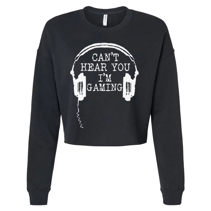 Funny Gamer Headset I CanT Hear You IM Gaming Cropped Pullover Crew