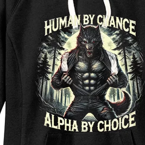 Funny Graphic Human By Chance Alpha By Choice Alpha Wolf Women's Fleece Hoodie