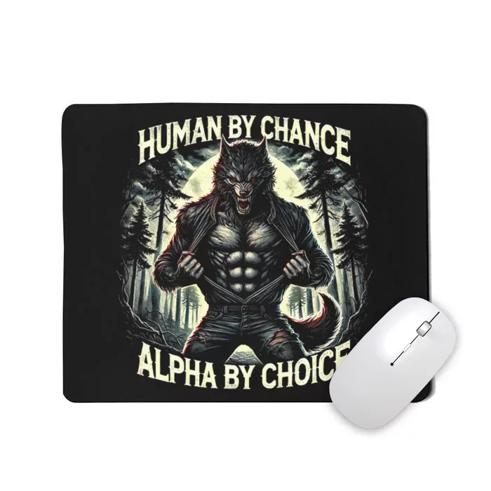 Funny Graphic Human By Chance Alpha By Choice Alpha Wolf Mousepad