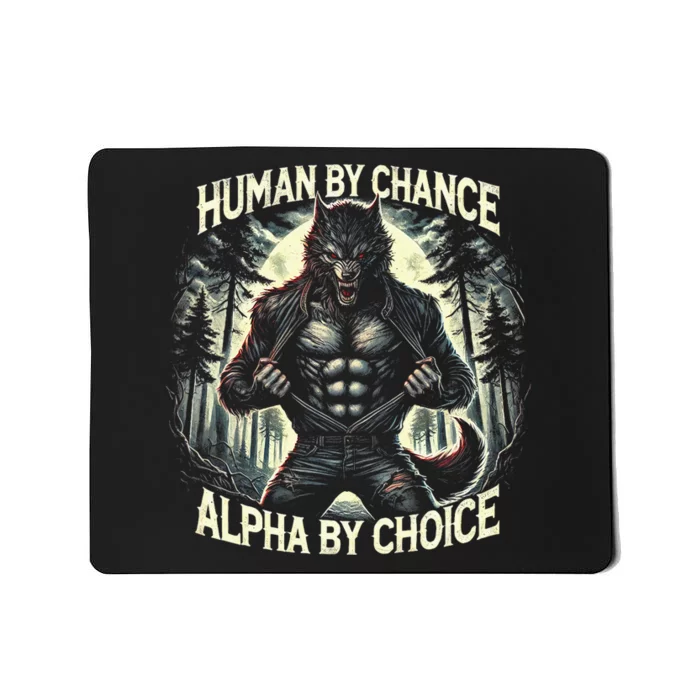 Funny Graphic Human By Chance Alpha By Choice Alpha Wolf Mousepad