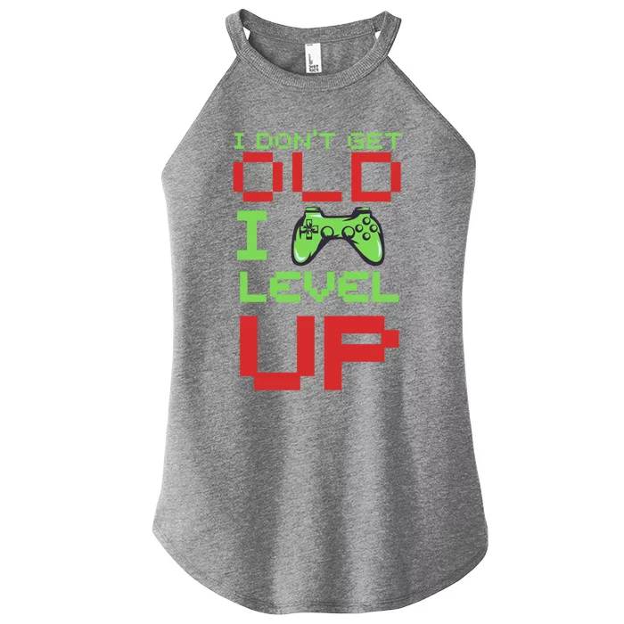 Funny Gamer I Dont Get Old I Level Up Gamer Joke Birthday Gift Women’s Perfect Tri Rocker Tank