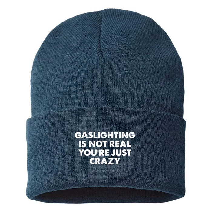 Funny Gaslighting Is Not Real You're Just Crazy Meme Humor Sustainable Knit Beanie