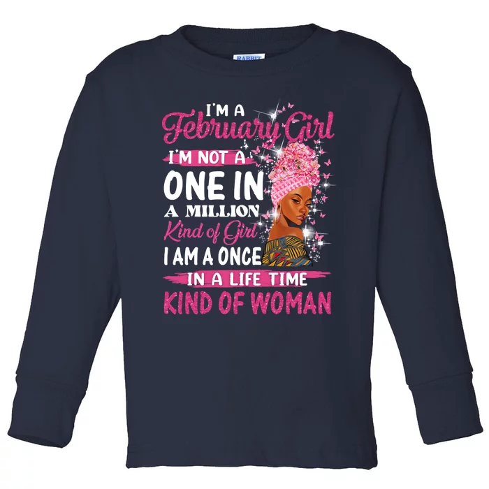 February Girl I'm Not A One In A Million Birthday Queen Gift Toddler Long Sleeve Shirt