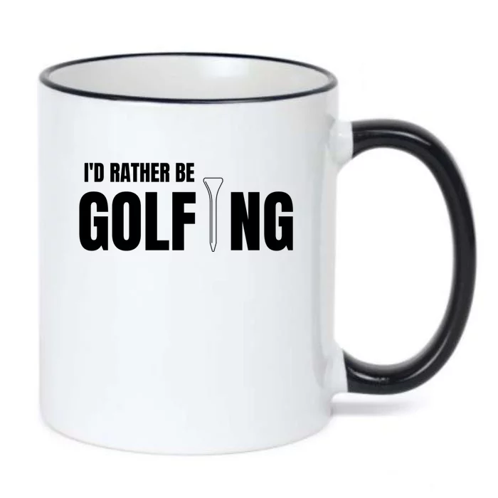 Funny Golf Id Rather Be Golfing Gift Black Color Changing Mug