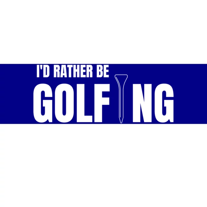 Funny Golf Id Rather Be Golfing Gift Bumper Sticker