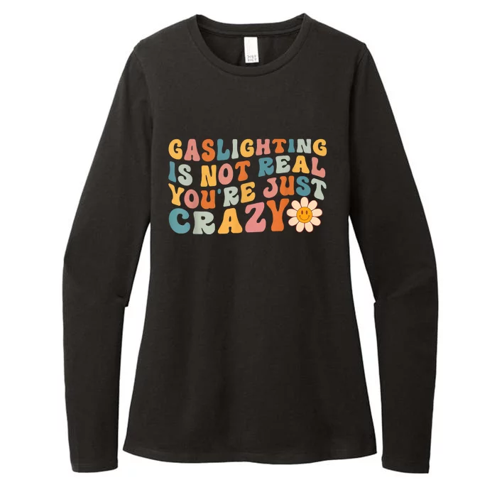 Funny Gaslighting Is Not Real You're Just Crazy Retro Groovy Womens CVC Long Sleeve Shirt