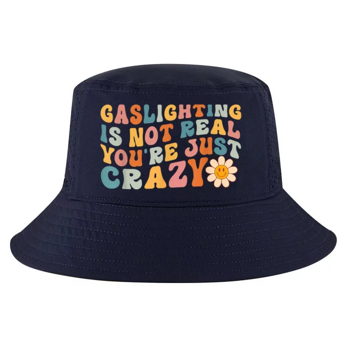 Funny Gaslighting Is Not Real You're Just Crazy Retro Groovy Cool Comfort Performance Bucket Hat