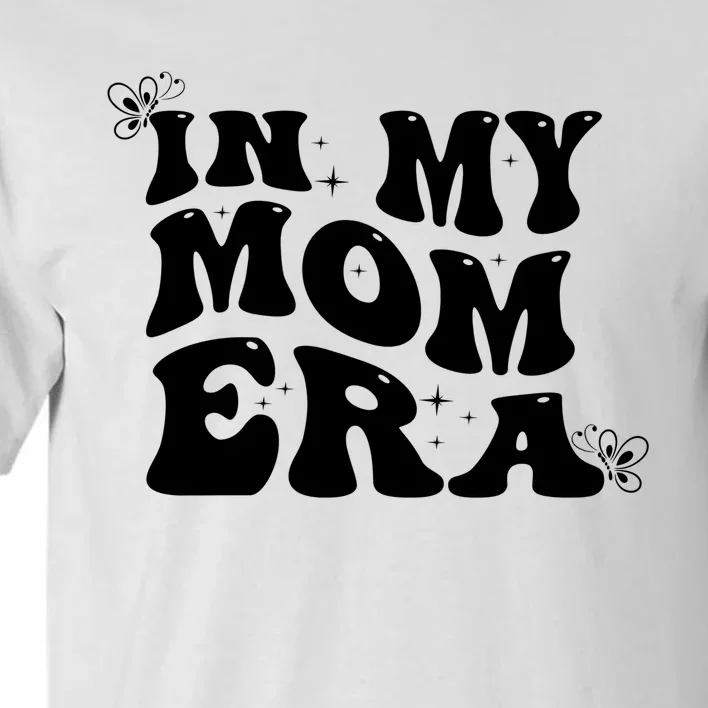 Funny Groovy In My Mom Era Tall T-Shirt