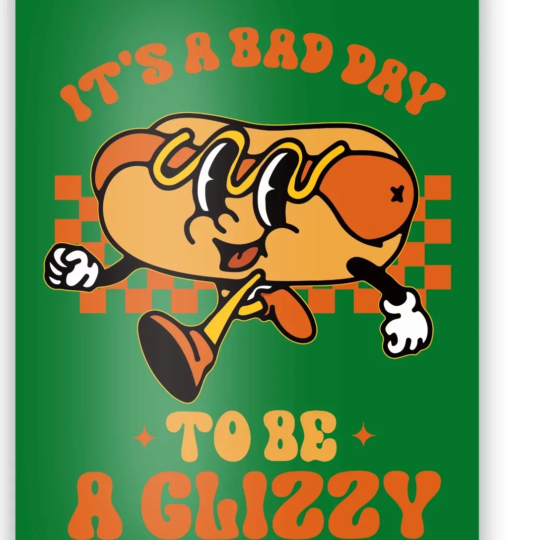 Funny Groovy ItS A Bad Day To Be A Glizzy Hot Dog Humor Poster