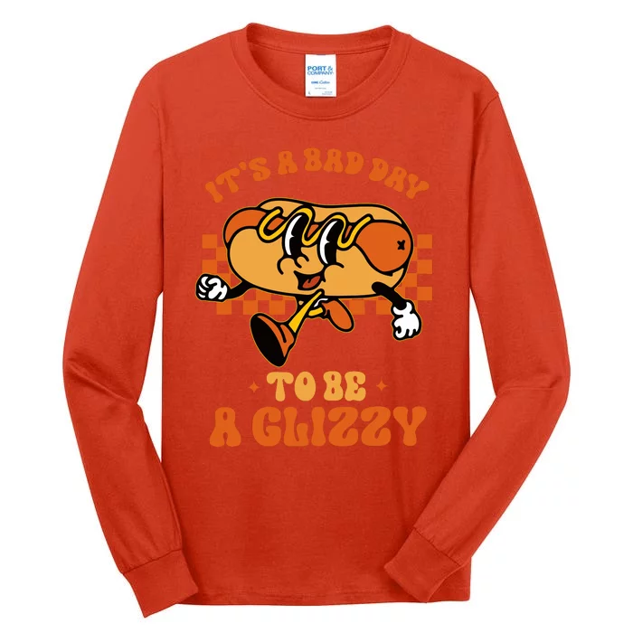 Funny Groovy ItS A Bad Day To Be A Glizzy Hot Dog Humor Tall Long Sleeve T-Shirt