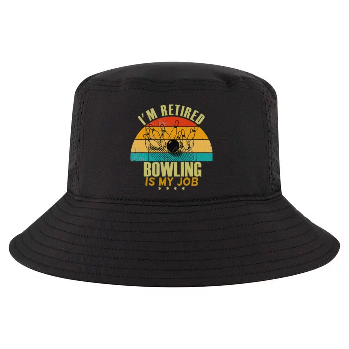 Funny Gift Idea I'm Retired Is Job Bowling Cool Comfort Performance Bucket Hat