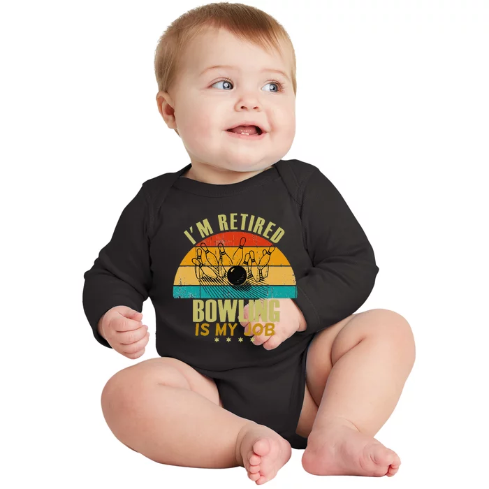 Funny Gift Idea I'm Retired Is Job Bowling Baby Long Sleeve Bodysuit