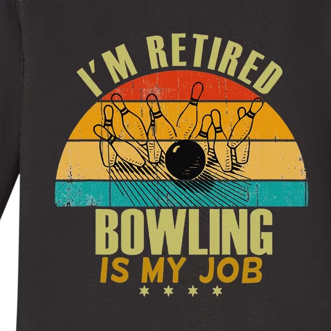 Funny Gift Idea I'm Retired Is Job Bowling Baby Long Sleeve Bodysuit