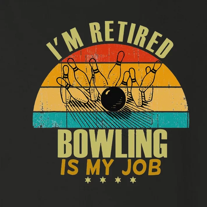 Funny Gift Idea I'm Retired Is Job Bowling Toddler Long Sleeve Shirt